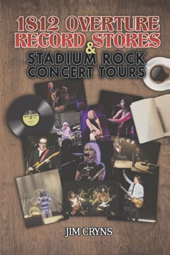1812 Overture Record Stores and Stadium Rock Concert Tours Based on Stories from Alan Dulberger