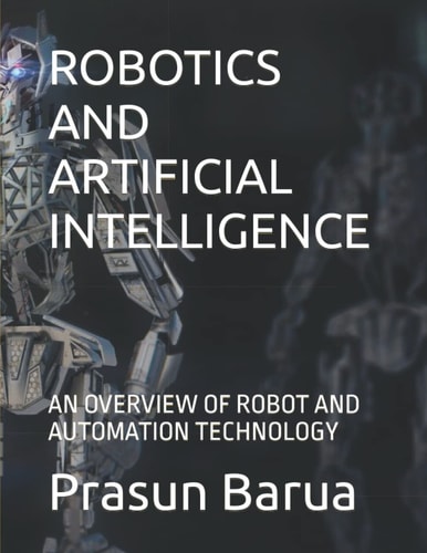 Robotics and Artificial Intelligence An Overview of Robot and Automation Technology