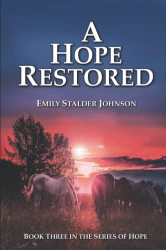 A Hope Restored Book Three in the Series of Hope