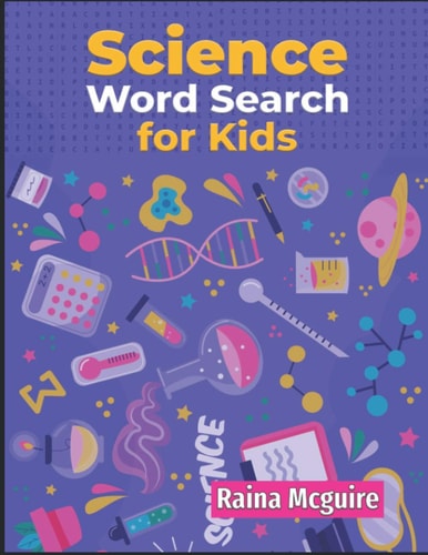 Science Word Search for Kids A Science Word Search Activity Book With 101 Puzzles for Kids 9-12
