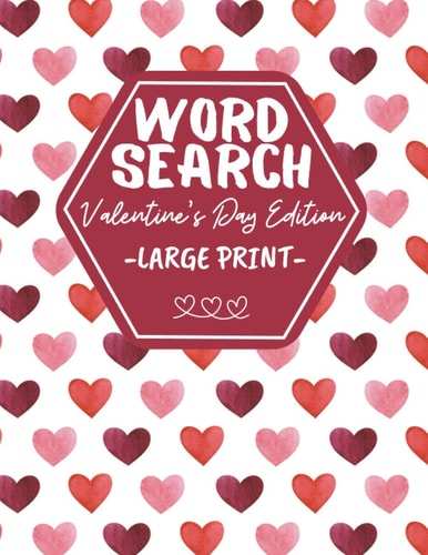 Word Search Large Print Valentine's Day Edition Activity Book For Adults And Kids - Perfect As Valentines Gift