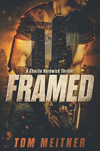 FRAMED A Charlie Hardwick Thriller