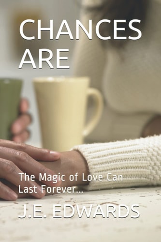 Chances Are The Magic of Love Can Last Forever...