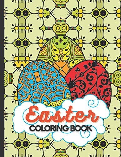 Easter Coloring Book An Anti-stress Coloring Book for Adults, 40 Easter Eggs Coloring Pages, 8.5x11