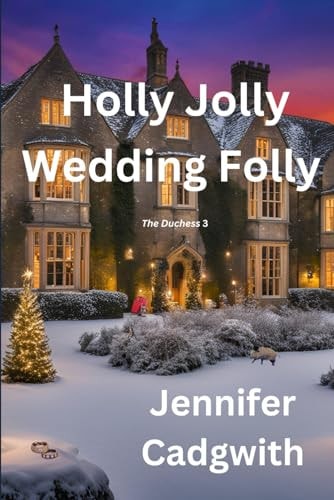 Holly Jolly Wedding Folly: The Duchess Carries On