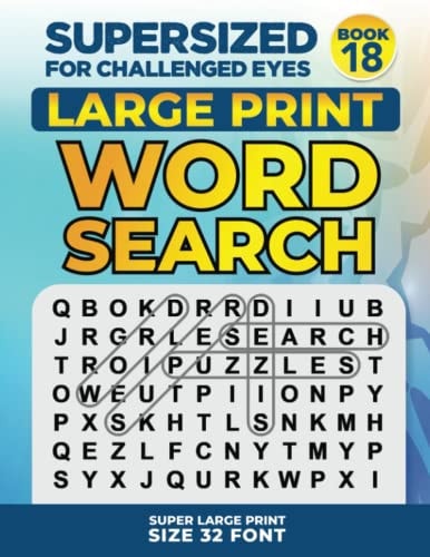 SUPERSIZED FOR CHALLENGED EYES, Book 18 Super Large Print Word Search Puzzles