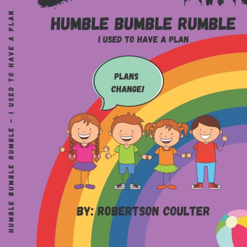 Humble Bumble Rumble - I Used To Have A Plan Kids Story On How To Accept A Change In Plans