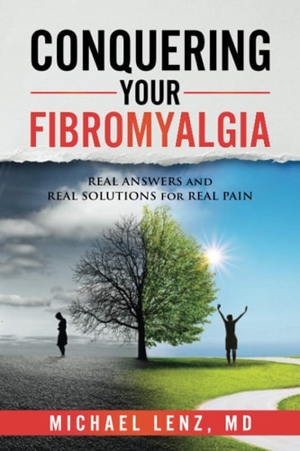 Conquering Your Fibromyalgia Real Answers and Real Solutions for Real Pain