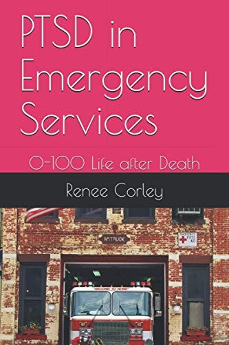 PTSD in Emergency Services 0-100 Life After Death