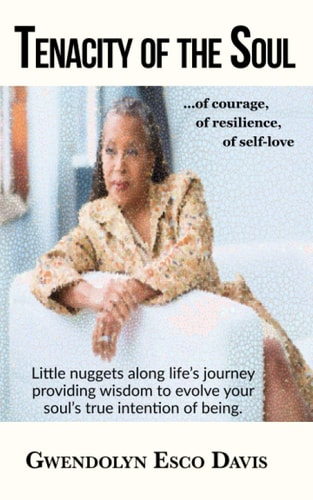 Tenacity of the Soul Of Courage, of Resilience, of Self-love