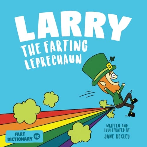 Larry The Farting Leprechaun A Funny Read Aloud Picture Book For Kids And Adults About Leprechaun Farts and Toots for St. Patrick's Day