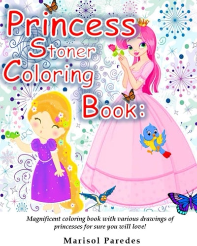 Princess Stoner Coloring Book Magnificent Coloring Book with Various Drawings of Princesses for Sure You Will Love.!