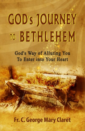 God's Journey to Bethlehem God's Way of Alluring You to Enter Into Your Heart