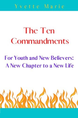 The Ten Commandments For Youth and New Believers