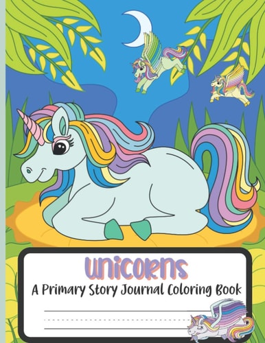 Unicorns A Primary Story Journal Coloring Book Composition Handwriting Notebook and Coloring Pages