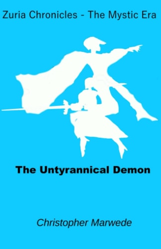 The Untyrannical Demon Zuria Chronicles - The Mystic Era