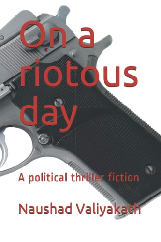On a Riotous Day A Political Thriller Fiction