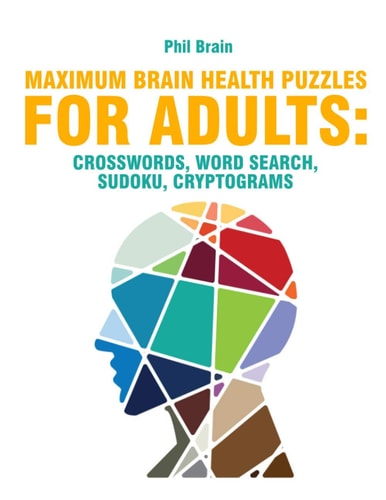 Maximum Brain Health Puzzles for Adults Crosswords, Word Search, Sudoku, Cryptograms