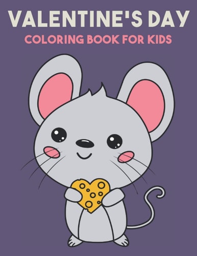 Valentine's Day Coloring Book for Kids 35 Fun Valentine's Day Coloring Book of Hearts, Cute Animals and More