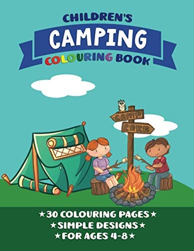 Children's Camping Colouring Book 30 Cute and Simple Designs, Gift for Children Aged 4-8 Who Love Camping and the Outdoors [UK Cover]
