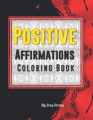 Positive Affirmations Coloring Book Positive Affirmations,115 Pages