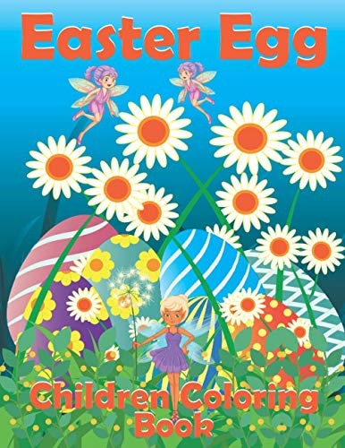 Easter Egg Children Coloring Book Best Eggs Coloring Book, Easter Sunday Gifts for Kids, Satisfying Book for Toddlers, Egg Games for Boys and Girls