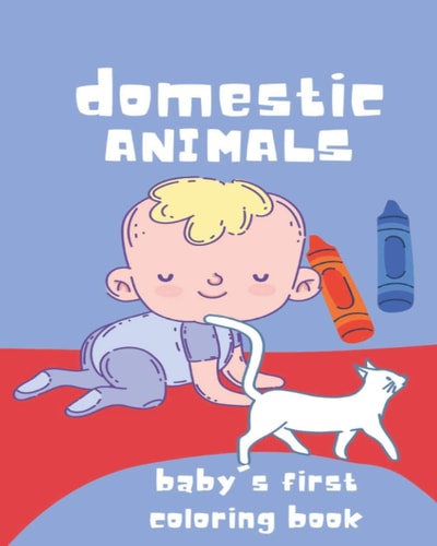 Domestic Animals Baby's First Coloring Book Collection