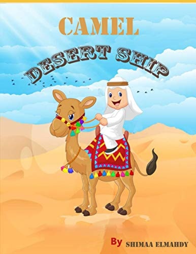 Camel Desert Ship Facts about Camel Arabian and Humpback Camel . Activity for a Little Fun for Children Age 6-10 Years.