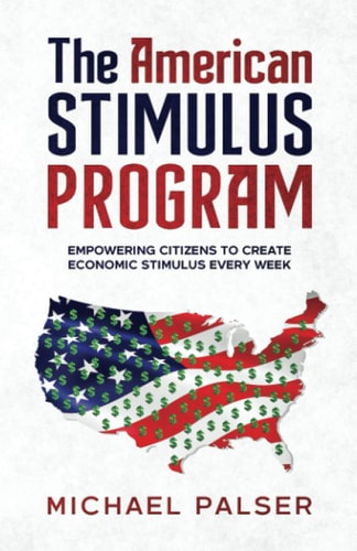 The American Stimulus Program Empowering Citizens To Create Economic Stimulus Every Week