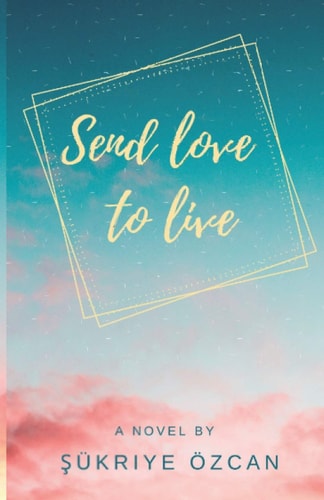 Send Love to Live Can Love Heal Everything?