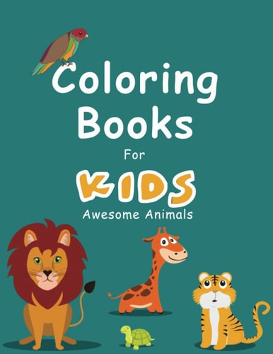 Coloring Books For Kids Awesome Animals Best Animals Children Coloring Book for Kids Ages 4-8, Great Gift for Boys & Girls