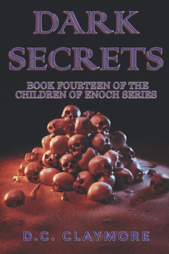 Dark Secrets Book Fourteen of The Children of Enoch Series