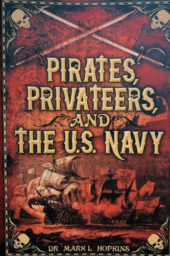Pirates, Privateers, and the U.S. Navy