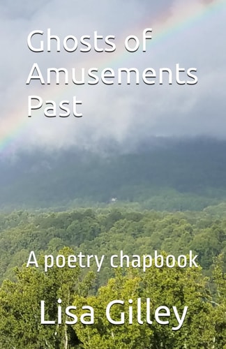 Ghosts of Amusements Past A Poetry Chapbook
