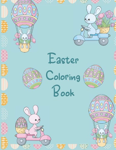 Easter Coloring Book 8.5 X 11 Inch Coloring Book Great for Younger Children Large Pictures Toddlers and Preschoolers