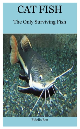 Cat Fish The Only Surviving Fish