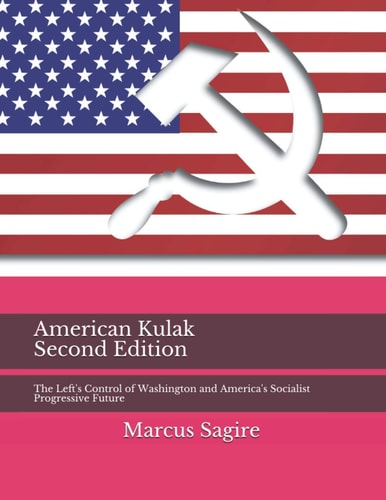 American Kulak The Left's Control of Washington and America's Socialist Progressive Future