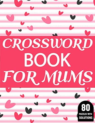 Crossword Book For Mums Amazing Large Print Crossword Puzzles Book For Senior Women And Mums Puzzle Lovers Supplying 80 Puzzles With Solutions