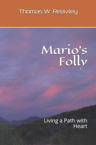 Mario's Folly Living a Path with Heart