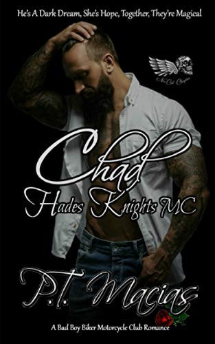 Chad, Hades Knights MC NorCal Chapter He's A Dark Dream, She's Hope, Together, They're Magical!
