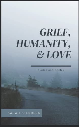 Grief, Humanity and Love Quotes and Poetry