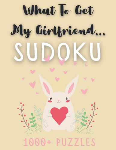 What To Get My Girlfriend... Sudoku 1000+ Puzzles, Easy Medium & Hard with Solutions, Funny Gift For Your Partner