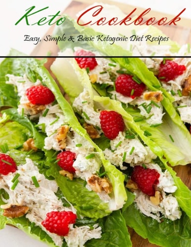 Keto Cookbook Easy, Simple & Basic Ketogenic Diet Recipes