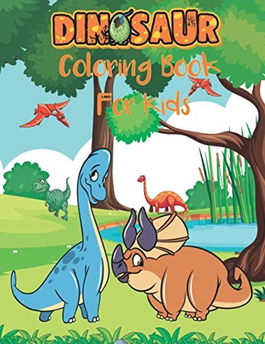 Dinosaur Coloring Book for Kids Large Jumbo Educational Book for Kids Ages 4-8, Great Gift for Boys & Girls, Children Best Gift 2021 (Kids Coloring Art)