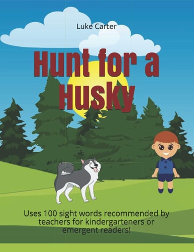 Hunt for a Husky Uses 100 Sight Words Recommended by Teachers for Kindergarteners Or Emergent Readers!