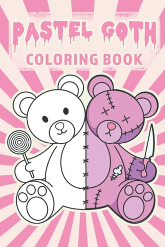 Pastel Goth Coloring Book Japanese Pastel Goth Kawaii Aesthetic Adult Coloring Book with More Then 40 Illustrations for a Sad Girl 6x9