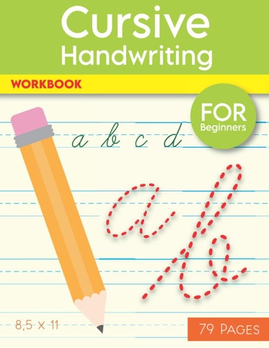 Cursive Handwriting Workbook Help Your Kids Write The Alphabet In Cursive, 79 Blank Practice Paper, "8.5 X11" Notebook, With Dotted Lines For Beginners