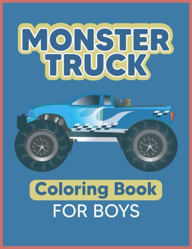 Monster Truck Coloring Book for Boys Truck Lover Gifts - 20 Big Truck Coloring Pages For Boys and Girls