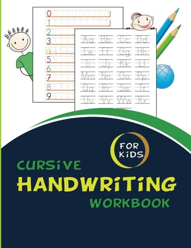 Cursive Handwriting Workbook For Kids Cursive for Beginners Workbook. Cursive Letter Tracing Book. Cursive Writing Practice Book to Learn Writing in Cursive (Beginning Cursive Handwriting Workbooks)