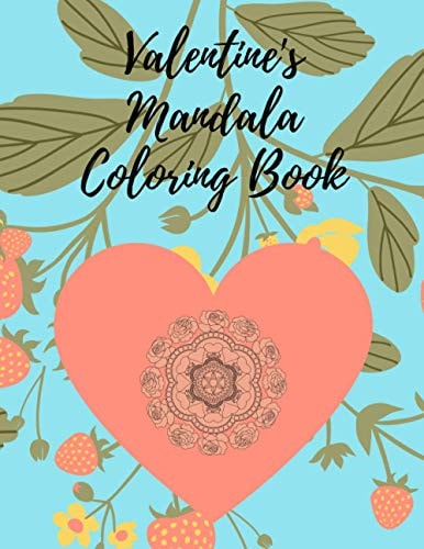 Valentine's Mandala Coloring Book Relaxation, Stress Relieving Beautiful Geometric Patterns, Designs and Ornaments for Adults